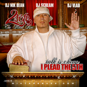 Talk Is Cheap : I Plead Tha 5th (mixtape) [By DJ Nik Bean, DJ Scream, DJ Vlad]